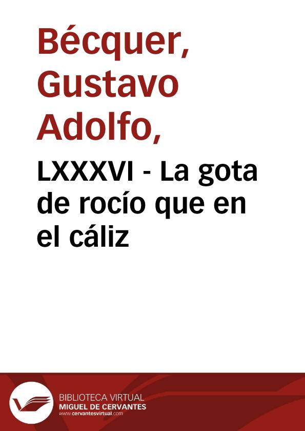 LXXXVI - La gota de rocío que en el cáliz | Biblioteca Virtual Miguel de Cervantes