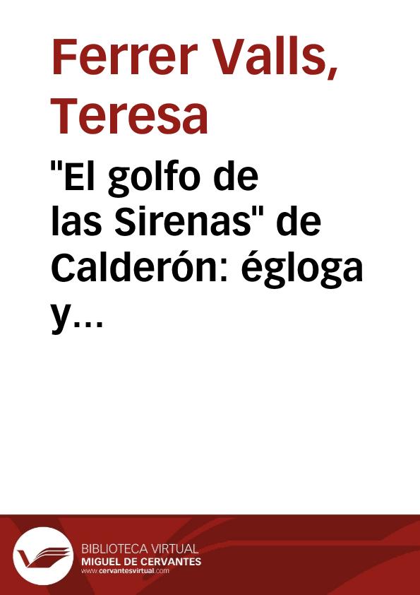 "El golfo de las Sirenas" de Calderón: égloga y mojiganga / Teresa Ferrer Valls | Biblioteca Virtual Miguel de Cervantes