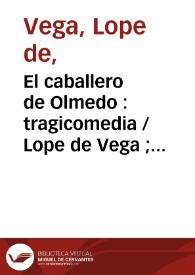 Portada:El caballero de Olmedo : tragicomedia / Lope de Vega ; Maria Grazia Profeti, editora