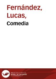 Portada:Comedia  / hecha por Lucas Fernández en lenguaje y estilo pastoril; edición de Javier San José Lera