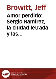 Amor perdido: Sergio Ramírez, la ciudad letrada y las fallas en el sandinismo gramsciano / Jeff Browitt | Biblioteca Virtual Miguel de Cervantes