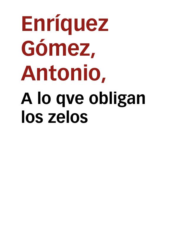 A lo qve obligan los zelos / de Don Fernando Zerate | Biblioteca Virtual Miguel de Cervantes