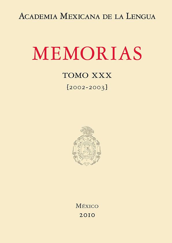 Memorias de la Academia Mexicana de la Lengua. Tomo 30 [2002-2003] | Biblioteca Virtual Miguel de Cervantes
