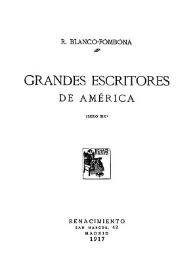 Grandes escritores de América : (siglo XIX) / R. Blanco-Fombona | Biblioteca Virtual Miguel de Cervantes
