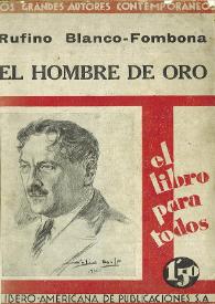 El hombre de oro : (novela) / R. Blanco-Fombona | Biblioteca Virtual Miguel de Cervantes
