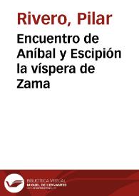 Encuentro de Aníbal y Escipión la víspera de Zama / Pilar Rivero y Julián Pelegrín