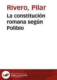 La constitución romana según Polibio / Pilar Rivero y Julián Pelegrín | Biblioteca Virtual Miguel de Cervantes