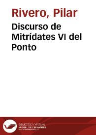 Discurso de Mitrídates VI del Ponto / Pilar Rivero y Julián Pelegrín | Biblioteca Virtual Miguel de Cervantes