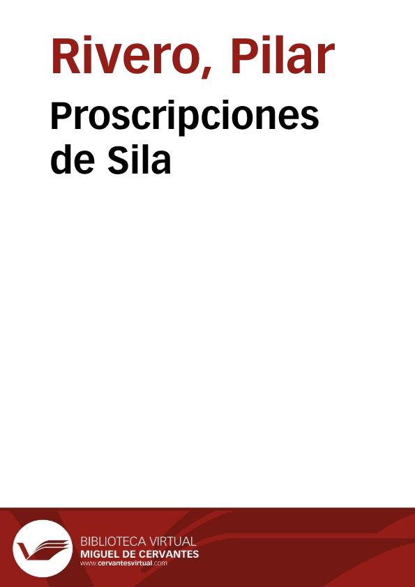 Proscripciones de Sila / Pilar Rivero y Julián Pelegrín | Biblioteca Virtual Miguel de Cervantes