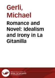 Portada:Romance and Novel: Idealism and Irony in La Gitanilla / E. Michael Gerli