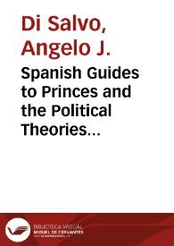Portada:Spanish Guides to Princes and the Political Theories in Don Quijote / Angelo J. Di Salvo