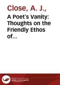 A Poet's Vanity: Thoughts on the Friendly Ethos of Cervantine Satire / Anthony Close