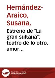 Estreno de "La gran sultana": teatro de lo otro, amor y humor / Susana Hernández Araico | Biblioteca Virtual Miguel de Cervantes