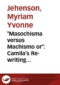 Portada:\"Masochisma versus Machismo or\": Camila's Re-writing of Gender Assignations in Cervantes's \"Tale of Foolish Curiosity\" / Yvonne Jehenson