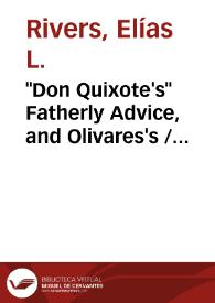 "Don Quixote's" Fatherly Advice, and Olivares's / Elías L. Rivers | Biblioteca Virtual Miguel de Cervantes