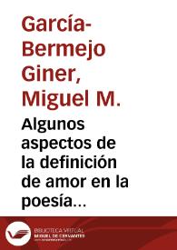 Portada:Algunos aspectos de la definición de amor en la poesía cancioneril castellana del siglo XV / Miguel García-Bermejo Giner