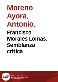 Portada:Francisco Morales Lomas. Semblanza crítica / Antonio Moreno Ayora