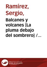 Portada:Balcanes y volcanes [La pluma debajo del sombrero] / Sergio Ramírez