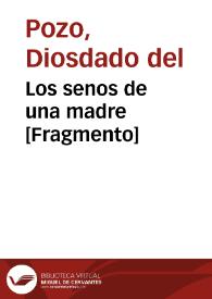 Portada:Los senos de una madre [Fragmento] / Diosdado del Pozo ; Carolina López Tello (ed.)