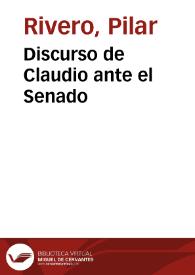 Discurso de Claudio ante el Senado / Pilar Rivero y Julián Pelegrín | Biblioteca Virtual Miguel de Cervantes