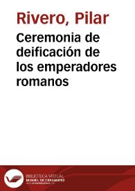 Portada:Ceremonia de deificación de los emperadores romanos / Pilar Rivero y Julián Pelegrín