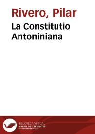 La Constitutio Antoniniana / Pilar Rivero y Julián Pelegrín | Biblioteca Virtual Miguel de Cervantes