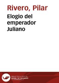 Elogio del emperador Juliano / Pilar Rivero y Julián Pelegrín | Biblioteca Virtual Miguel de Cervantes