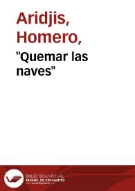 "Quemar las naves" / Homero Aridjis | Biblioteca Virtual Miguel de Cervantes