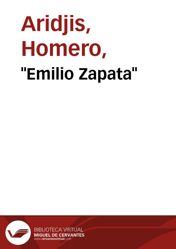 "Emiliano Zapata" / Homero Aridjis | Biblioteca Virtual Miguel de Cervantes