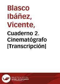 Cuaderno 2. Cinematógrafo [Manuscrito] | Biblioteca Virtual Miguel de Cervantes