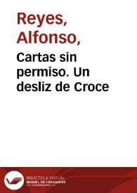 Portada:Cartas sin permiso. Un desliz de Croce / Alfonso Reyes