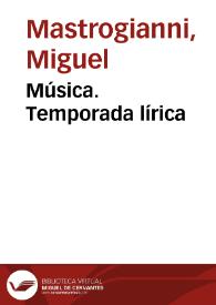 Portada:Música. Temporada lírica / Miguel Mastrogianni