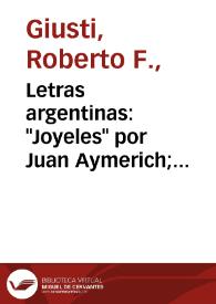 Portada:Letras argentinas: \"Joyeles\" por Juan Aymerich; \"Cavalcanti\" por Luis María Jordan; \"Vértigos de sol\" por Rafael Alberto Arrieta / Roberto F. Giusti
