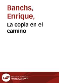 La copla en el camino / Enrique J. Banchs | Biblioteca Virtual Miguel de Cervantes