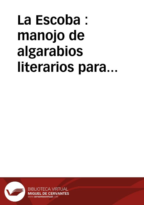 La Escoba : manojo de algarabios literarios para barrer y limpiar muchas cosas sucias | Biblioteca Virtual Miguel de Cervantes
