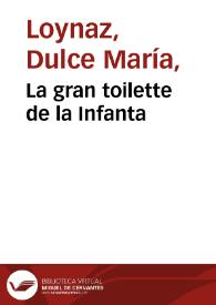 La gran toilette de la Infanta / Dulce María Loynaz | Biblioteca Virtual Miguel de Cervantes