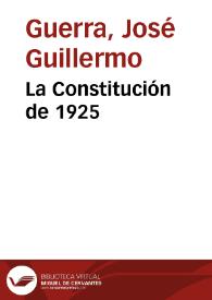 Más información sobre La Constitución de 1925  / por José Guillermo Guerra
