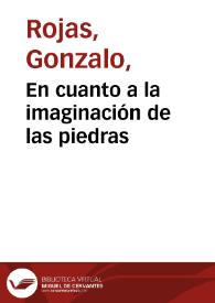 Portada:En cuanto a la imaginación de las piedras / Gonzalo Rojas