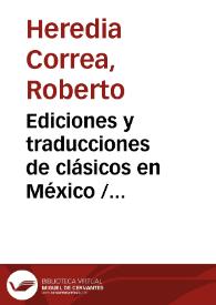 Portada:Ediciones y traducciones de clásicos en México / Roberto Heredia Correa