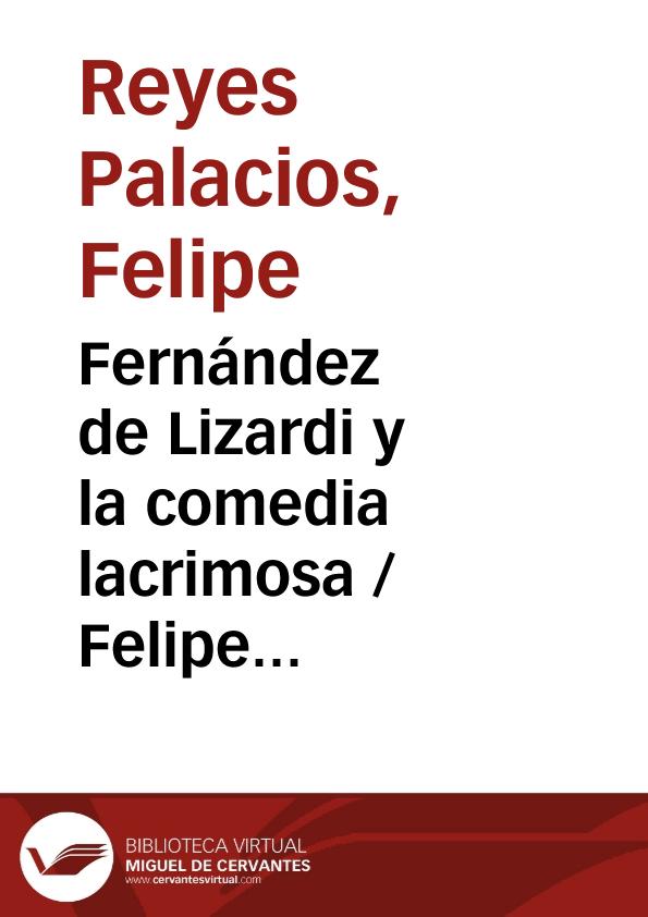 Fernández de Lizardi y la comedia lacrimosa / Felipe Reyes Palacios | Biblioteca Virtual Miguel de Cervantes