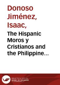 Portada:The Hispanic Moros y Cristianos and the Philippine Komedya / Isaac J. Donoso