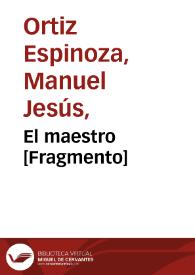 El maestro [Fragmento] / Manuel Jesús Ortiz | Biblioteca Virtual Miguel de Cervantes