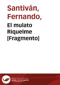 El mulato Riquelme [Fragmento] / Fernando Santiván | Biblioteca Virtual Miguel de Cervantes