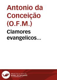 Portada:Clamores evangelicos... / por Fr. Antonio da Conceyçam...