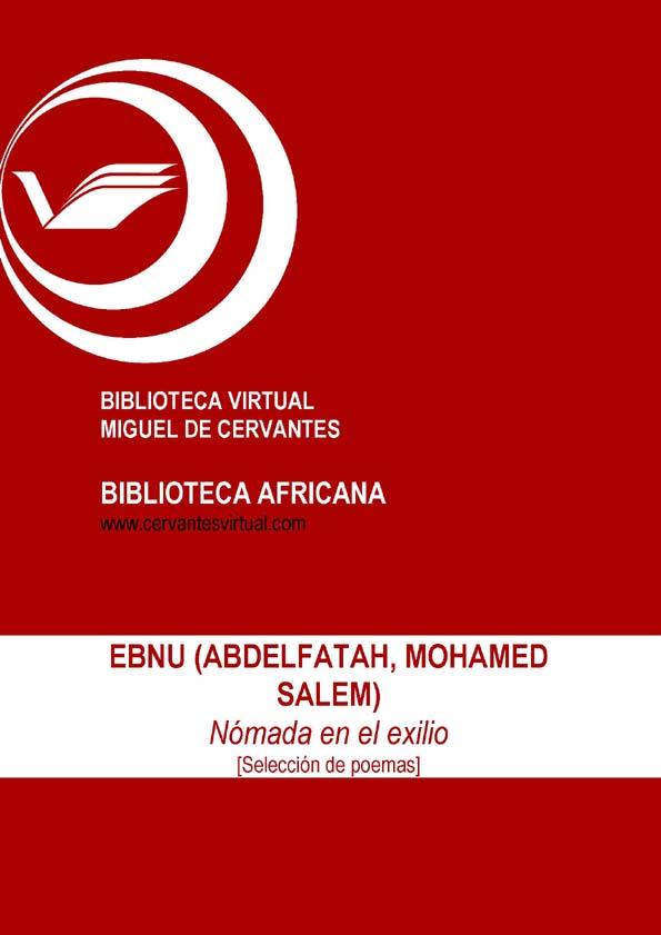 Nómada en el exilio [Selección de poemas] / Ebnu (Adelfatah, Mohamed Salem) ; Conchi Moya (ed.) | Biblioteca Virtual Miguel de Cervantes
