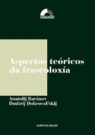 Portada:Aspectos teóricos da fraseoloxía / Anatolij Baranov, Dmitrij Dobrovol'skij