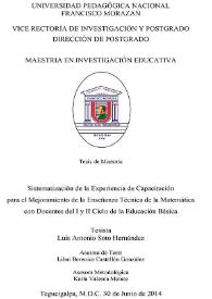 Portada:Sistematización de la Experiencia de Capacitación para el Mejoramiento de la Enseñanza Técnica de la Matemática con Docentes del I y II Ciclo de la Educación Básica / Luis Antonio Soto Hernández