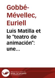 Portada:Luis Matilla et le \"teatro de animación\": une alternative à l’image hypermédia depuis la scène? / Euriell Gobbé-Mévellec