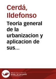 Portada:Teoría general de la urbanizacion y aplicacion de sus principios y doctrinas á la reforma y ensanche de Barcelona / por Ildefonso Cerdá... ; tomo I...