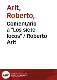 Portada:Comentario a \"Los siete locos\" / Roberto Arlt